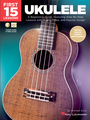 Hal Leonard First 15 Lessons - Ukulele / Michael Ezra (incl. online audio)