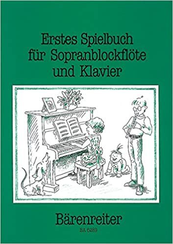 Bärenreiter Erstes Spielbuch / für Sopranblockföte und Klavier
