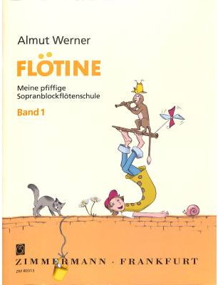 Zimmermann Flötine Vol 1 Werner Almut / Meine pfiffige Sopranblockflöt